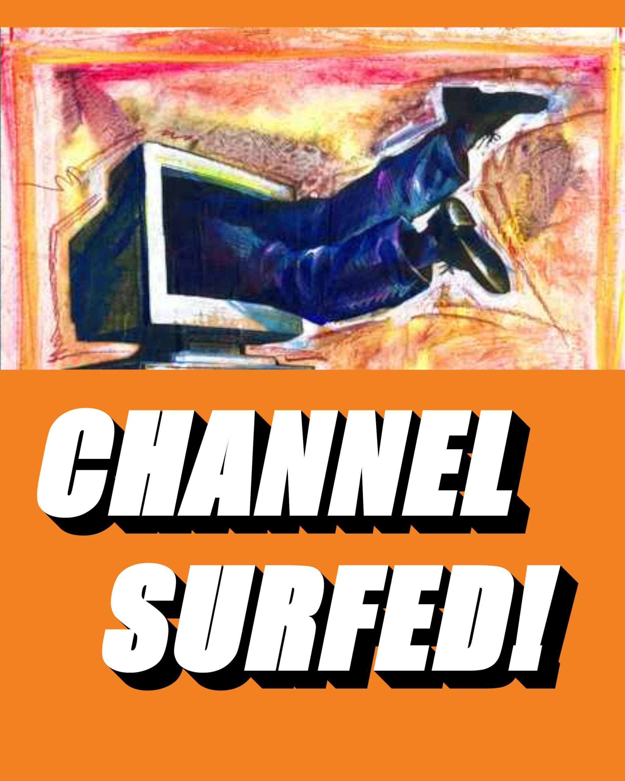 Channel Surfed! A Comedy about Cable TV going wrong.....